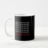 2026 Will Be My Year Funny Humor Hope Quote  コーヒーマグカップ (左)