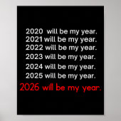 2026 Will Be My Year Funny Humor Hope Quote  ポスター (正面)
