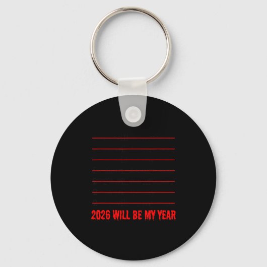 2026 Will Be My Year Funny Humor New Year Quote  キーホルダー (正面)