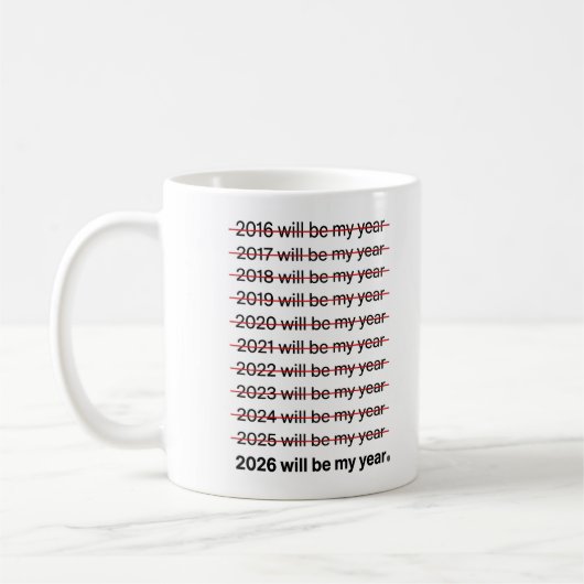2026 Will Be My Year Funny Humor New Year Quote コーヒーマグカップ (左)