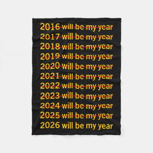2026 Will Be My Year Funny Humor New Year Quote  フリースブランケット (正面)