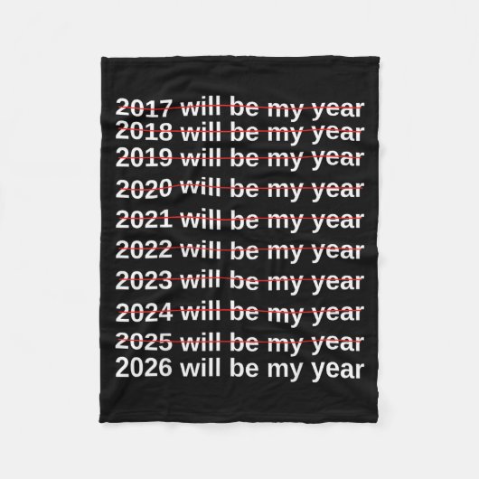 2026 Will Be My Year Funny Humor New Year.quote フリースブランケット (正面)