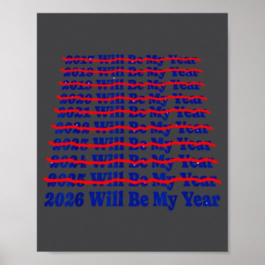 2026 Will Be My Year Funny Humor New Year Quote  ポスター (正面)
