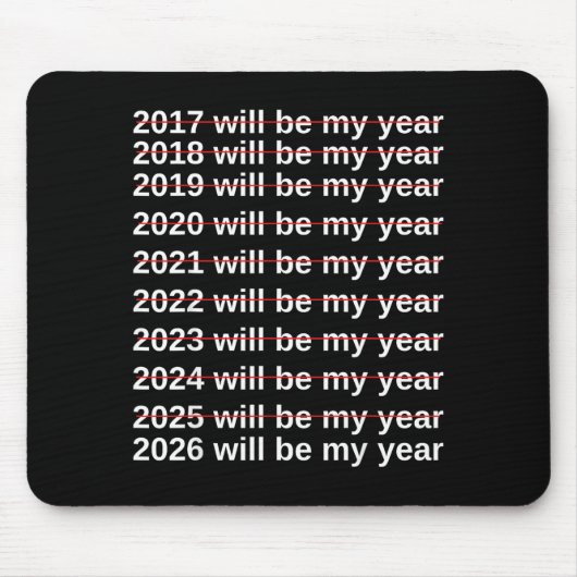 2026 Will Be My Year Funny Humor New Year.quote  マウスパッド (正面)
