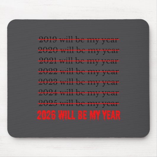 2026 Will Be My Year Funny Humor New Year Quote マウスパッド (正面)