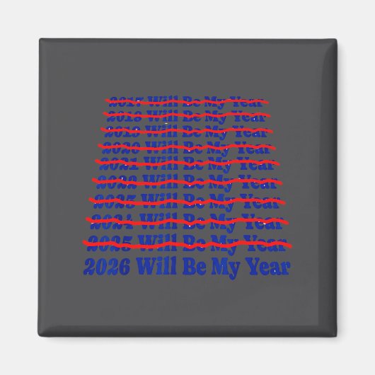 2026 Will Be My Year Funny Humor New Year Quote  マグネット (正面)