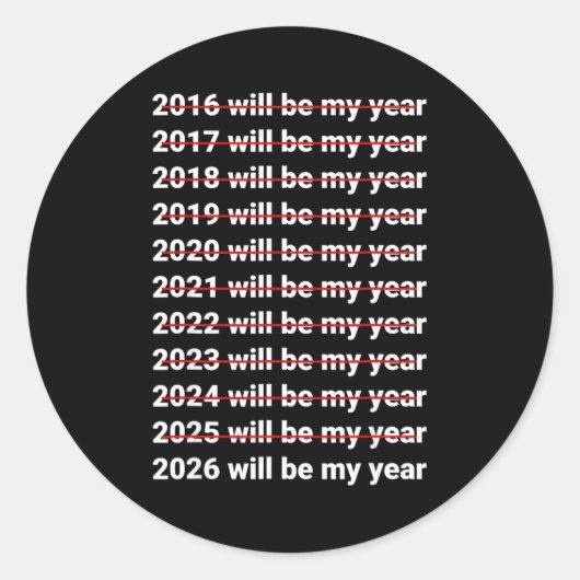 2026 Will Be My Year Funny Humor New Year Quote  ラウンドシール (正面)
