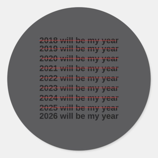 2026 Will Be My Year Funny Humor New Year Quote  ラウンドシール (正面)
