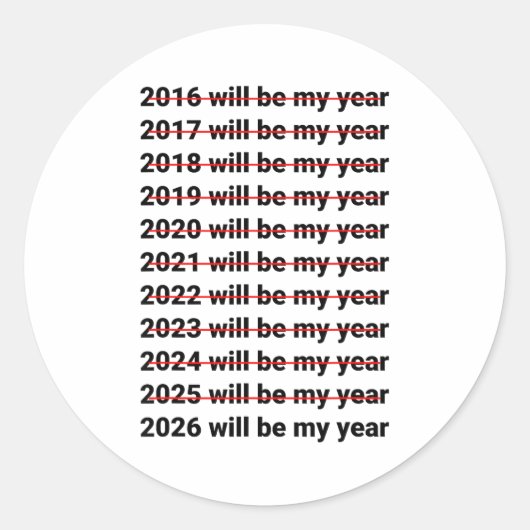 2026 Will Be My Year Funny Humor New Year Quote  ラウンドシール (正面)