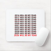 2026 Will Be My Year Funny Humor New Year Quote _2 マウスパッド (マウス)