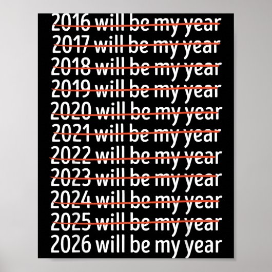 2026 Will Be My Year Funny Humor New Year Quote Re ポスター (正面)