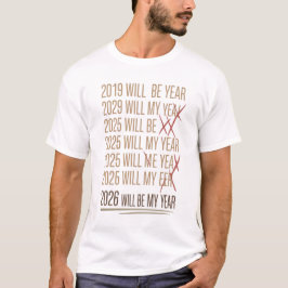 2026 Will Be My Year Funny Humor New Year Quote Tシャツ
