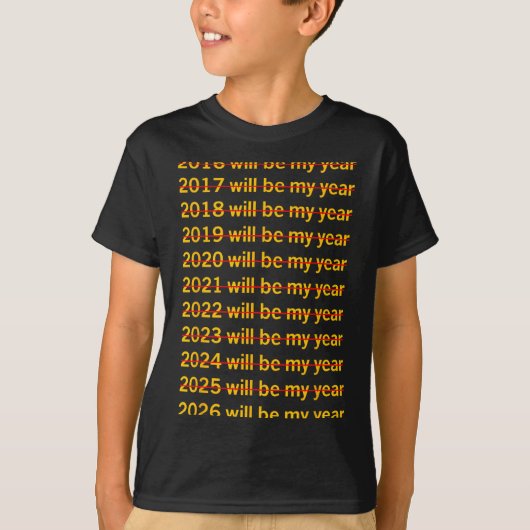 2026 Will Be My Year Funny Humor New Year Quote  Tシャツ (正面)