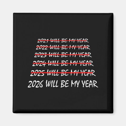 2026 Will Be My Year Funny New Years Eve Resolutio マグネット (正面)