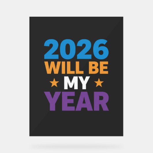 2026 Will Be My Year Inspirational New Beginnings アクリルサイン (正面)
