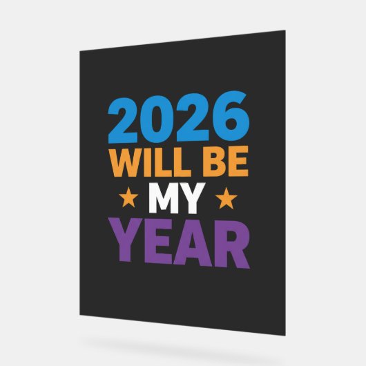 2026 Will Be My Year Inspirational New Beginnings アクリルサイン (傾斜)