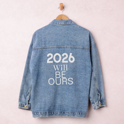 2026 Will Be Ours – Motivational Denim Jacket デニムジャケット (ハンガー)