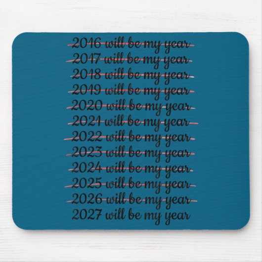2027 Will Be My Year Procrastination New Year Reso マウスパッド (正面)