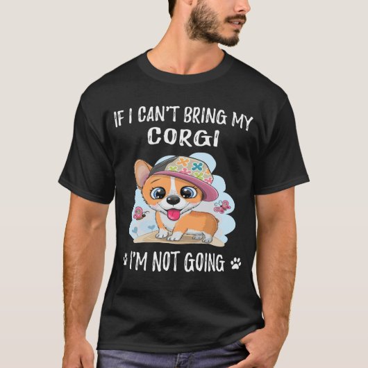 202 コーギーを連れて行くことができないなら、私は行きません Tシャツ (正面)