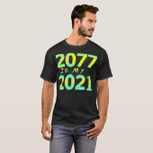 2077は私の2021サイバーパンク未来ゲームミームゲーマー Tシャツ (正面フル)