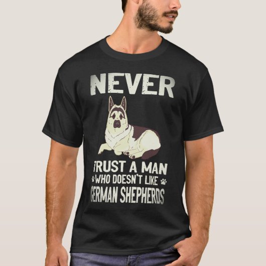 20 ドイツ牧羊犬が好きじゃない男は信用するな Tシャツ (正面)