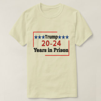 20 - 24年の刑務所でのおもしろいアンチトランプ Tシャツ