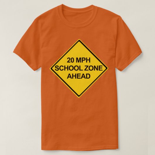 20 MPHスクールゾーンアヘッド警告標識 Tシャツ (デザイン正面)