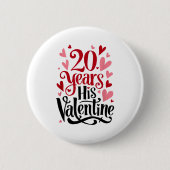 20 Years His Valentine _ Anniversary Couples Valen 缶バッジ (正面)