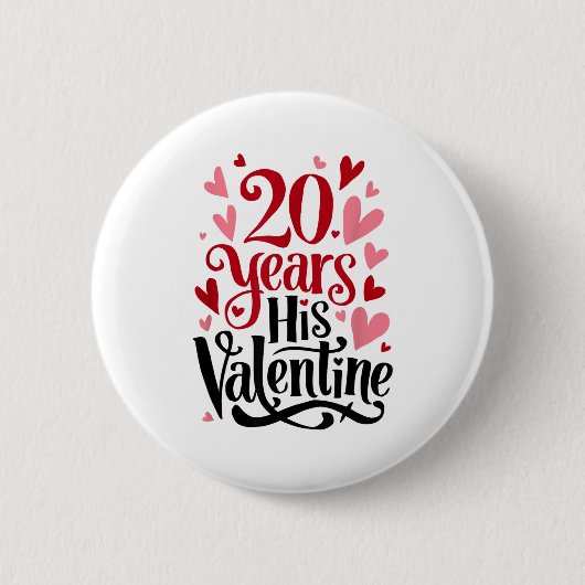 20 Years His Valentine _ Anniversary Couples Valen 缶バッジ (正面)