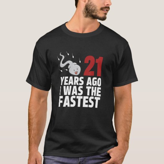 21年前、私は最も速い年齢の誕生日だった Tシャツ (正面)