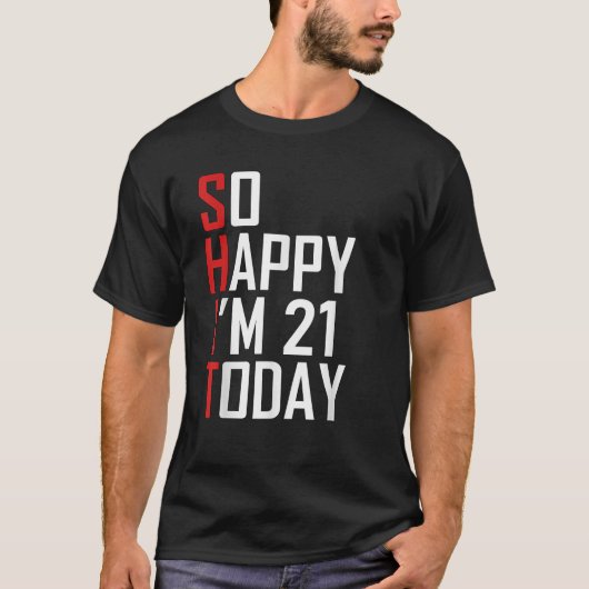 21歳おもしろいの誕生日ギフトだから幸せ私は21今日Adu Tシャツ (正面)