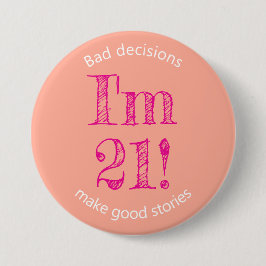 21歳の誕生日の悪い決断21歳!Buttons 缶バッジ