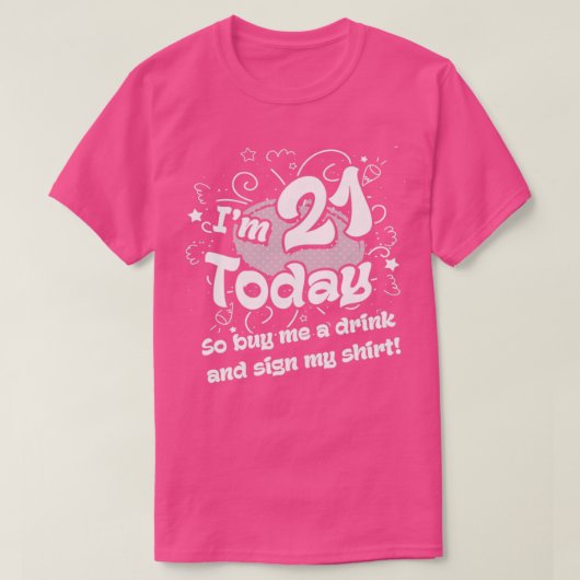 21歳の誕生日21日だから買飲み物を飲む Tシャツ (デザイン正面)