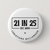 21歳パーソナライズされたの誕生日21 IN 25 Est 2004 缶バッジ (正面)