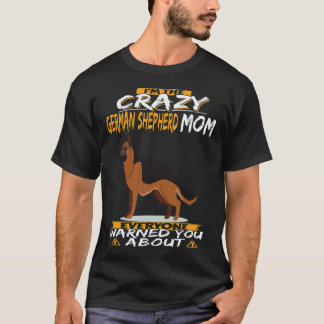 21 私はみんなが警告してくれた狂ったジャーマンシェパードママ Tシャツ