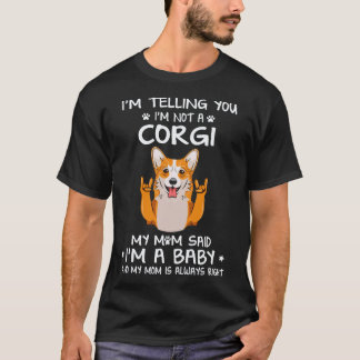 21 私はコーギーではないと伝えています Tシャツ