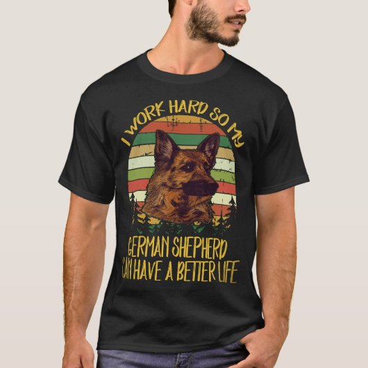 21 私はジャーマンシェパードが幸せに暮らせるように一生懸命働きます Tシャツ (正面)