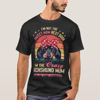 21 私は隣の甘いお母さんではありません、私は狂ったDです Tシャツ