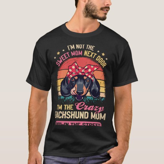 21 私は隣の甘いお母さんではありません、私は狂ったDです Tシャツ (正面)