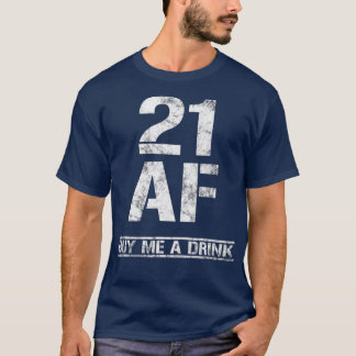 21 AF 買 Me A  Drink 21おもしろいth Birthday Equipment Tシャツ