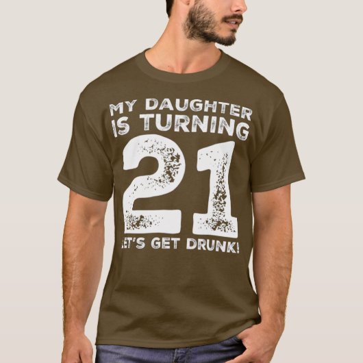 21st Birthday Dad Mom 21 Year Old Daughter Gift Tシャツ (正面)