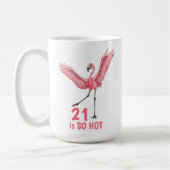 21st Birthday Humor So Hot Flamingo コーヒーマグカップ (左)