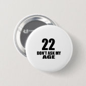 22私の年齢の誕生日のデザインを頼まないで下さい 缶バッジ (正面&裏面)