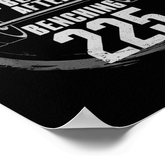 225ポンドおもしろいベンチプレスのジム – ベンの後に良い ポスター (角)