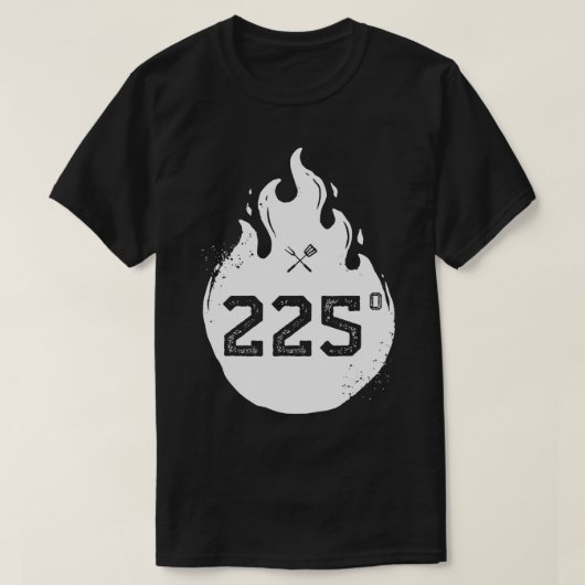 225 Degrees Barbecue Grillmaster Grilling Smoking  Tシャツ (デザイン正面)