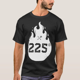 225 Degrees Barbecue Grillmaster Grilling Smoking  Tシャツ