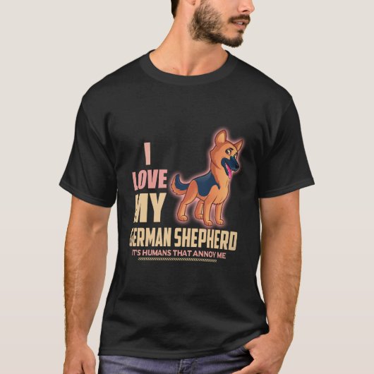 22 私はドイツ+シェパードが大好き 人間が嫌いなの Tシャツ (正面)