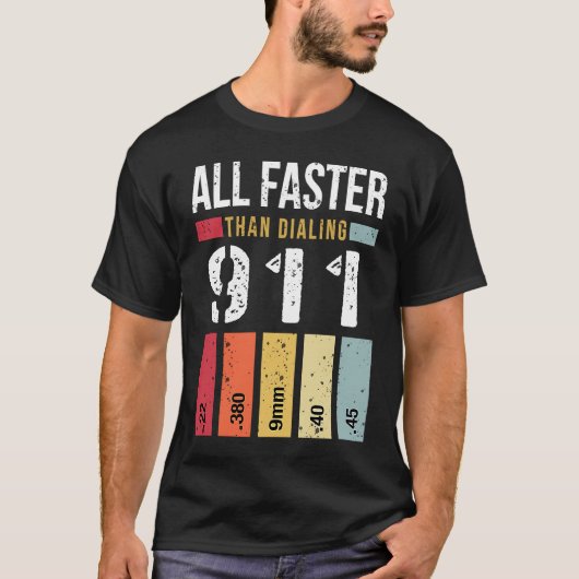 22 380 9mm 40 45すべて911ガンをダイヤルするよりも高速 tシャツ (正面)