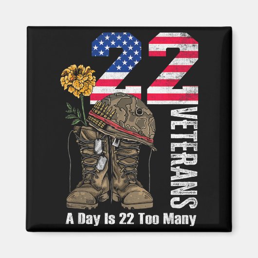 22 A Day Is 22 Too Many Veteran Suicide Awareness  マグネット (正面)