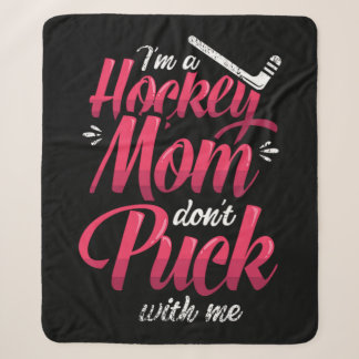 22.Im A Hockey Mom Dont Puck With Me シェルパブランケット